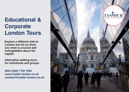 Educational & Corporate London Tours Explore a different side to London and let us show you what is unusual and