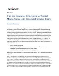 White Paper:  The Six Essential Principles for Social Media Success in Financial Service Firms Executive Summary Companies are increasingly incorporating social media into their marketing programs because it has