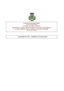 Comune di Licciana Nardi Provincia di Massa Carrara PIANO DI RECUPERO GABANASCO, GABBIO, TRITTA, PIANTONI, LAVACCHIO, CUCCARELLO, CA’DELL’ANGELO, NAROLA, MAESTA’ DEI SALDI E VAGGERA