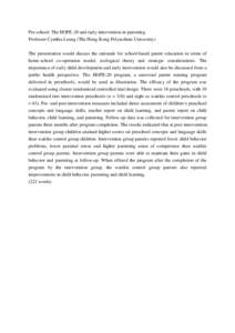 Pre-school: The HOPE-20 and early intervention in parenting Professor Cynthia Leung (The Hong Kong Polytechnic University) The presentation would discuss the rationale for school-based parent education in terms of home-s