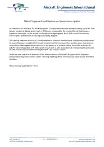 Aircraft Engineers International Engineering excellence to keep them flying safely Madrid Supreme Court Decision on Spanair Investigation AEI welcomes the news that the Madrid Supreme Court has determined the problems le