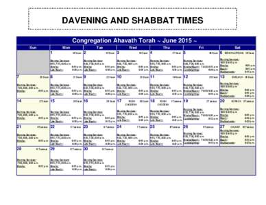 DAVENING AND SHABBAT TIMES Congregation Ahavath Torah ~ June 2015 ~ Sun Mon