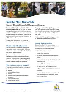 Get the Most Out of Life Stanford Chronic Disease Self Management Program Important information for health and community workers: Get the Most Out of Life is designed to complement medical treatment and programs, by help