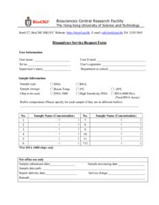 Biosciences Central Research Facility The Hong Kong University of Science and Technology Rm6127, BioCRF, HKUST Website: http://biocrf.ust.hk E-mail:  Tel: Bioanalyzer Service Request Form User I