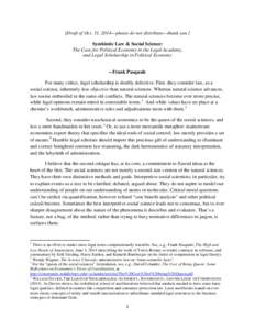 [Draft of Oct. 31, 2014—please do not distribute—thank you.] Symbiotic Law & Social Science: The Case for Political Economy in the Legal Academy, and Legal Scholarship in Political Economy --Frank Pasquale For many c