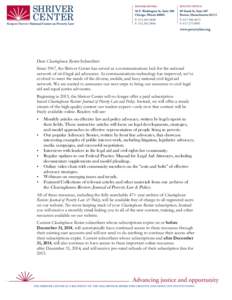 Dear Clearinghouse Review Subscriber: Since 1967, the Shriver Center has served as a communications hub for the national network of civil legal aid advocates. As communications technology has improved, we’ve evolved to