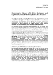 IP[removed]Brüssel, den 13. Mai 2009 Kommissarin Hübner trifft Silvio Berlusconi und begibt sich in das Erdbebengebiet in den Abruzzen Die für Regionalpolitik zuständige EU-Kommissarin, Danuta Hübner, spricht