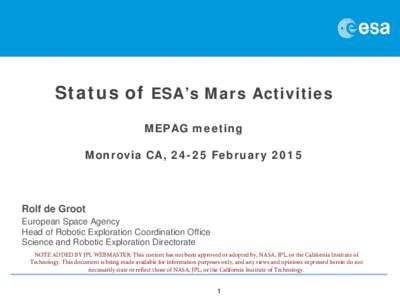 Status of ESA’s Mars Activities MEPAG meeting Monrovia CA, 24-25 February 2015 Rolf de Groot European Space Agency