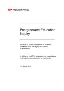 Postgraduate Education Inquiry Institute of Physics response to a call for evidence from the Higher Education Commission