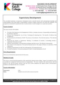 BUSINESS DEVELOPMENT Springburn Campus: 123 Flemington Street, Glasgow G21 4TD City Campus: 43 Shamrock Street, Cowcaddens G4 9LD West End Campus: 75 Hotspur Street, Maryhill G20 8LJ Tel: 