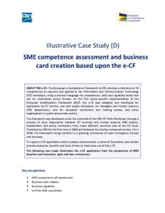 Illustrative Case Study (D) SME competence assessment and business card creation based upon the e-CF ABOUT THE e-CF. The European e-Competence Framework (e-CF) provides a reference of 36 competences as required and appli