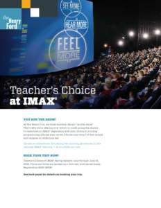 At The Henry Ford, we think teachers should “run the show.” That’s why we’re offering your school or youth group the chance to customize an IMAX® experience with your choice of morning programming. Choose your m