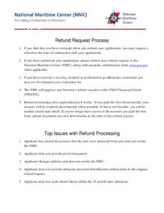 National Maritime Center (NMC) Providing Credentials to Mariners Refund Request Process 1. If you find that you have overpaid when you submit your application, you may request a refund at the time of submission with your