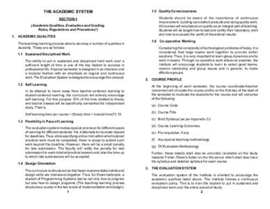 THE ACADEMIC SYSTEM SECTION-1 (Academic Qualities, Evaluation and Grading, Rules, Regulations and Procedures*) 1. ACADEMIC QUALITIES The teaching-learning process aims to develop a number of qualities in