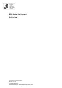 EPO Online Fee Payment Online Help Copyright© European Patent Office All rights reserved Last Update: 