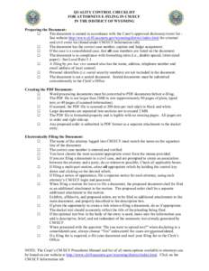 QUALITY CONTROL CHECKLIST FOR ATTORNEYS E-FILING IN CM/ECF IN THE DISTRICT OF WYOMING Preparing the Document: G The document is named in accordance with the Court’s approved dictionary/event list See website http://www