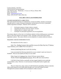 Contract Drafting / Fall 2014 Clinical Professor Richard Benham Class Meeting Time: Wednesday, 1:15 p.m. to 3:05 p.m. (Room 308) Office: Room R210 Email: [removed] Phone: ([removed]direct office line