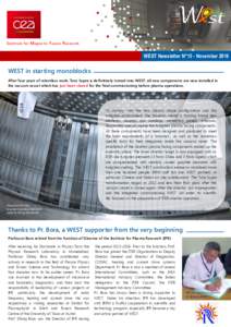 I nstitute for M agnetic F usion R esearch  WEST Newsletter N°15 - November 2016 WEST in starting monoblocks After four years of relentless work, Tore Supra is definitively turned into WEST: all new components are now i