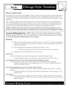 Chicago Style: Turabian  Style What is Turabian Style?  The Chicago style is used mainly in the disciplines of history, literature, art, the social sciences, and the natural sciences.