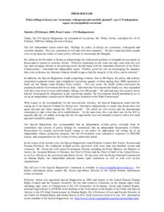 PRESS RELEASE Police killings in Kenya are “systematic, widespread and carefully planned”, says UN independent expert on extrajudicial executions Nairobi, 25 February 2009, Press Center – UN Headquarters: Today, th