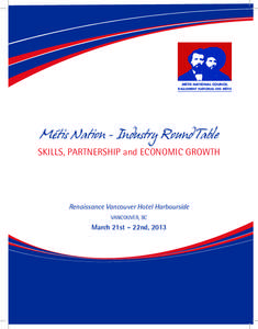 MÉTIS NATIONAL COUNCIL RALLIEMENT NATIONAL DES MÉTIS Métis  Nation  -  Industry  Round  Table   SKILLS, PARTNERSHIP and ECONOMIC GROWTH