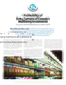 Profitability of Dairy Farmers of Canada’s Marketing Investments For generic fluid milk and cheese from 2007 to 2011 The Dairy Farmers of Canada (DFC) invest considerable sums of money each year in marketing activities