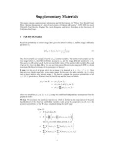 Supplementary Materials This paper contains supplementary information and full derivations for “Whose Vote Should Count More: Optimal Integration of Labels from Labelers of Unknown Expertise”, NIPS 2009, by Jacob Whi