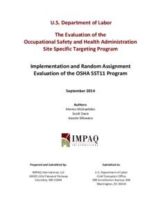 U.S. Department of Labor The Evaluation of the Occupational Safety and Health Administration Site Specific Targeting Program Implementation and Random Assignment Evaluation of the OSHA SST11 Program