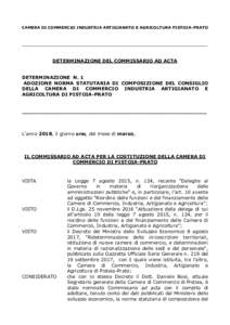 Determinazione n. 1 del Commissario ad Acta - Adozione norma statutaria di composizione del Consiglio della Camera di Commercio Industria Artigianato e Agricoltura di Pistoia e Prato