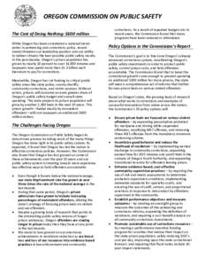 OREGON COMMISSION ON PUBLIC SAFETY corrections. As a result of repeated budget cuts in recent years, the Commission found that many programs have been reduced or eliminated.  The Cost of Doing Nothing: $600 million