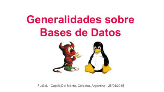 Generalidades sobre Bases de Datos FLISoL - Capilla Del Monte, Córdoba, Argentina  DBMS