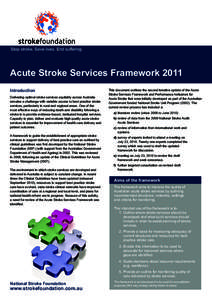 Stop stroke. Save lives. End suffering.  Acute Stroke Services Framework 2011 Introduction Delivering optimal stroke services equitably across Australia remains a challenge with variable access to best practice stroke