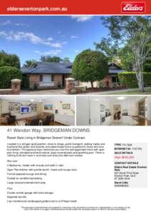 eldersevertonpark.com.au  41 Wendon Way, BRIDGEMAN DOWNS Resort Style Living in Bridgeman Downs!! Under Contract. Located in a whisper quiet position, close to shops, public transport, walking tracks and bushland this st