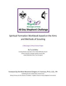 Spiritual Formation Workbook based on the Aims and Methods of Scouting A Messengers of Peace Service Project By Ty LaValley