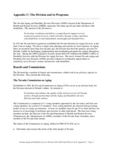 Appendix C: The Division and its Programs The Nevada Aging and Disability Services Division (ADSD), housed in the Department of Health and Human Services (DHHS), represents Nevadans age 60 and older and those with disabi