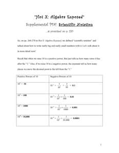 “Hot X: Algebra Exposed” Supplemental PDF: Scientific Notation …as promised on p. 270 So, on pp[removed]in Hot X: Algebra Exposed, we defined “scientific notation” and talked about how to write really big and 