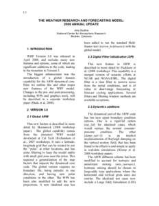 1.1 THE WEATHER RESEARCH AND FORECASTING MODEL: 2008 ANNUAL UPDATE Jimy Dudhia National Center for Atmospheric Research Boulder, Colorado