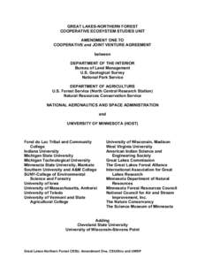 GREAT LAKES-NORTHERN FOREST COOPERATIVE ECOSYSTEM STUDIES UNIT AMENDMENT ONE TO COOPERATIVE and JOINT VENTURE AGREEMENT between DEPARTMENT OF THE INTERIOR