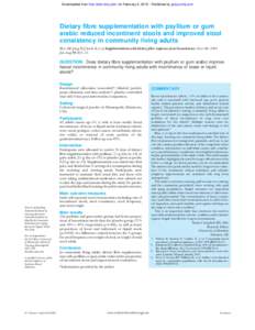 Downloaded from http://ebn.bmj.com/ on February 9, [removed]Published by group.bmj.com  Dietary fibre supplementation with psyllium or gum arabic reduced incontinent stools and improved stool consistency in community livin