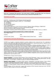 FOGLIO INFORMATIVO PER GARANZIA FINANZIARIA A FRONTE DI PREFINANZIAMENTO Norme per la trasparenza delle operazioni e dei servizi bancari e finanziari d.lgs[removed]Testo Unico Bancario), norme di vigilanza della Banca 