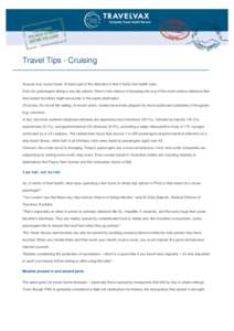 Travel Tips - Cruising Aussies love cruise travel. At least part of the attraction is that it holds few health risks. Even for passengers taking a day trip ashore, there’s less chance of bumping into any of the more se