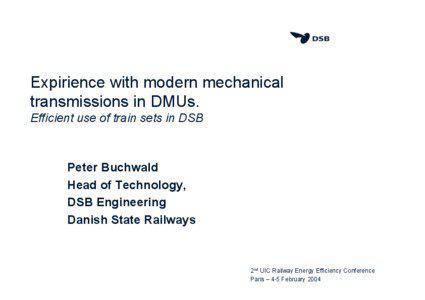 Expirience with modern mechanical transmissions in DMUs. Efficient use of train sets in DSB