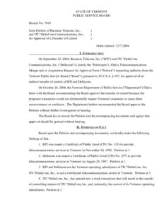 STATE OF VERMONT PUBLIC SERVICE BOARD Docket No[removed]Joint Petition of Business Telecom, Inc., and ITC^DeltaCom Communications, Inc., for Approval of a Transfer of Control