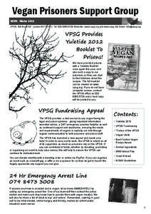 Vegan Prisoners Support Group NEWS - Winter 2012 VPSG, BM Box 2107, London WC1N 3XX. Tel: [removed]Websites: www.vpsg.org and www.vpsg.info Email: [removed] VPSG Provides Yuletide 2012