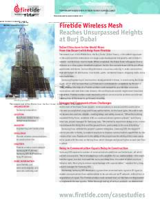 TEMPORARY RADIO OVER IP/VOIP/VIDEO SURVEILLANCE  Firetide Wireless Mesh Reaches Unsurpassed Heights at Burj Dubai Tallest Structure in the World Rises