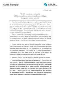 6 February[removed]The U.S. commits to comply with WTO recommendations on the zeroing dispute with Japan -Zeroing will be abolished by the U.S.Japan has claimed that the zeroing measure, a methodology artificially inflatin