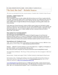 ON LINKS WEBSITE FOR TEACHERS - NEWS LITERACY LESSON PLAN 1  “He Said, She Said” - Reliable Sources This lesson was developed by Sue Laue, program manager, Columbia Links, Columbia College Chicago. Journalism – Eng