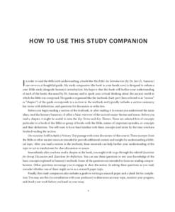 HOW TO USE THIS STUDY COMPANION  I n order to read the Bible with understanding, a book like The Bible: An Introduction (by Dr. Jerry L. Sumney) can serve as a thoughtful guide. My study companion (the book in your hands