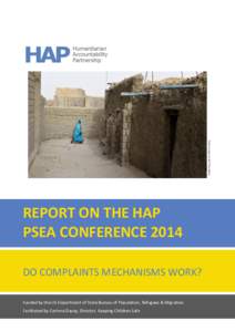 Photo courtesy of ACT/Paul Jeffrey  REPORT ON THE HAP PSEA CONFERENCE 2014 DO COMPLAINTS MECHANISMS WORK? Funded by the US Department of State Bureau of Population, Refugees & Migration