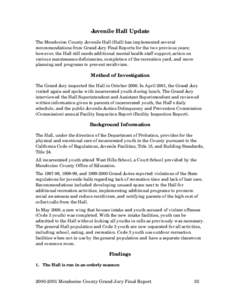 Juvenile Hall Update The Mendocino County Juvenile Hall (Hall) has implemented several recommendations from Grand Jury Final Reports for the two previous years; however, the Hall still needs additional mental health staf